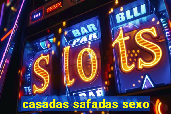 casadas safadas sexo